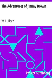 The Adventures of Jimmy Brown by W. L. (William Livingston) Alden