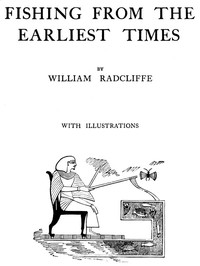 Fishing from the Earliest Times by William Radcliffe