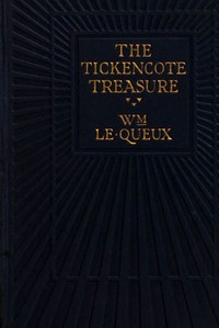 The Tickencote Treasure by William Le Queux