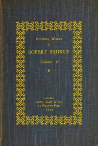 Poetical Works of Robert Bridges, Volume 6 by Robert Bridges