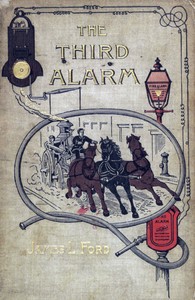 The Third Alarm: A Story of the New York Fire Department by James L. (James Lauren) Ford