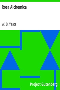 Rosa Alchemica by W. B. (William Butler) Yeats