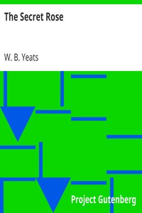 The Secret Rose by W. B. (William Butler) Yeats