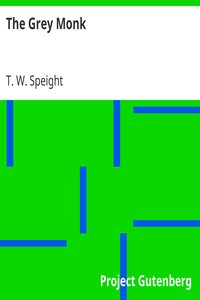 The Grey Monk by T. W. (Thomas Wilkinson) Speight