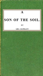 A Son of the Soil by Mrs. (Margaret) Oliphant