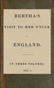 Bertha's Visit to Her Uncle in England; vol. 1 [of 3] by Mrs. (Jane Haldimand) Marcet