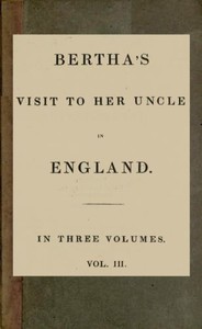 Bertha's Visit to Her Uncle in England; vol. 3 [of 3] by Mrs. (Jane Haldimand) Marcet