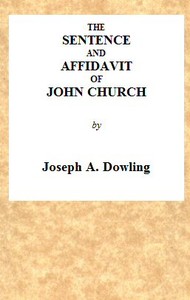 The Sentence and Affidavit of John Church, the Obelisk Preacher
For an Attempt to Commit an Unnatural Crime on Adam Foreman, at Vauxhall. Together With Judge Bayley's Impressive Address to the Prisoner, at Full Length. At the Court of King's Bench, Nov. 24, 1817. by Joseph Augustus Dowling