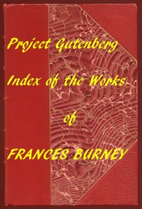 Index of the Project Gutenberg Works of Madame D'Arblay (Frances Burney) by Fanny Burney
