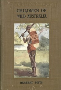 Children of Wild Australia by Herbert Pitts