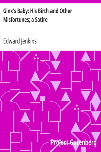 Ginx's Baby: His Birth and Other Misfortunes; a Satire by Edward Jenkins