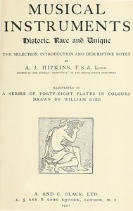Musical Instruments, Historic, Rare and Unique by Alfred J. (Alfred James) Hipkins