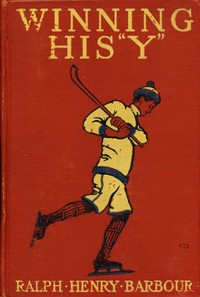 Winning His "Y": A Story of School Athletics by Ralph Henry Barbour