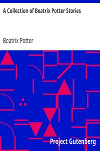 A Collection of Beatrix Potter Stories by Beatrix Potter