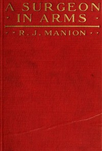 A Surgeon in Arms by R. J. (Robert James) Manion