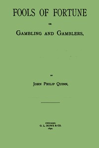 Fools of Fortune; or, Gambling and Gamblers by John Philip Quinn