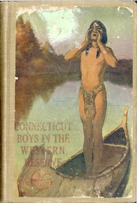 Connecticut Boys in the Western Reserve: A Tale of the Moravian Massacre by James A. (James Andrew) Braden