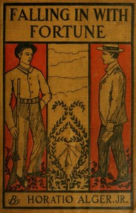 Falling in with Fortune; Or, The Experiences of a Young Secretary by Horatio Alger