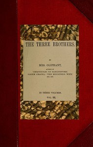 The Three Brothers; vol. 3/3 by Mrs. (Margaret) Oliphant