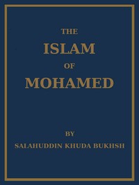 The Islam of Mohamed by S. (Salahuddin) Khuda Bukhsh