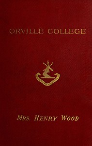 Orville College: A Story by Henry Wood