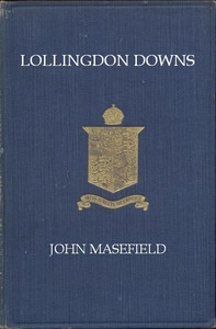 Lollingdon Downs, and Other Poems, with Sonnets by John Masefield