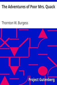 The Adventures of Poor Mrs. Quack by Thornton W. (Thornton Waldo) Burgess