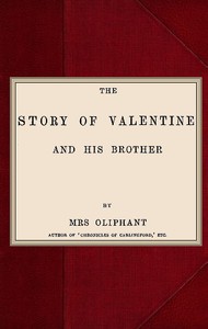 The Story of Valentine and His Brother by Mrs. (Margaret) Oliphant