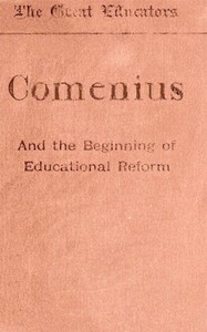 Comenius and the Beginnings of Educational Reform by W. S. (Will Seymour) Monroe