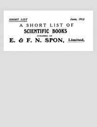 A Short List of Scientific Books Published by E. & F. N. Spon, Limited. June 1913 by E. & F. N. Spon