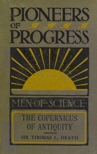 The Copernicus of Antiquity (Aristarchus of Samos) by Thomas Little Heath