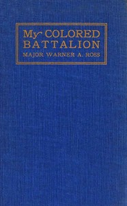 My Colored Battalion by Warner A. Ross