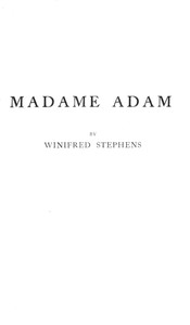 Madame Adam (Juliette Lambert), la grande Française : $b from Louis Philippe until 1917 by Winifred Stephens Whale
