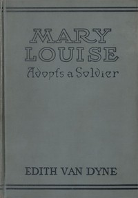 Mary Louise Adopts a Soldier by L. Frank (Lyman Frank) Baum