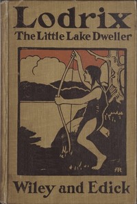 Lodrix, the Little Lake Dweller by Belle Wiley