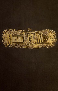 The Lament of the Mormon Wife: A Poem by Marietta Holley