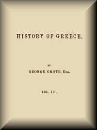 History of Greece, Volume 03 (of 12) by George Grote