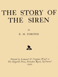 The Story of the Siren by E. M. (Edward Morgan) Forster