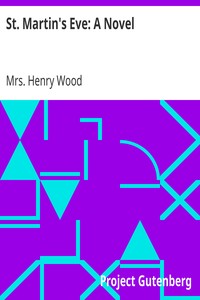 St. Martin's Eve: A Novel by Henry Wood