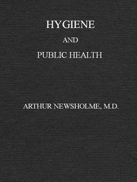 Hygiene: a manual of personal and public health (New Edition) by Arthur Newsholme