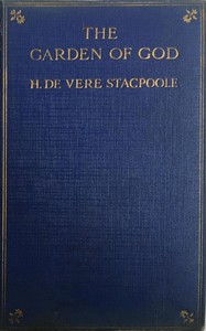 The Garden of God by H. De Vere (Henry De Vere) Stacpoole
