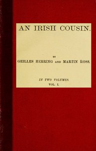 An Irish Cousin; vol. 1/2 by E. Oe. (Edith Oenone) Somerville