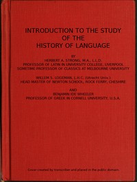Introduction to the study of the history of language by Herbert A. (Herbert Augustus) Strong