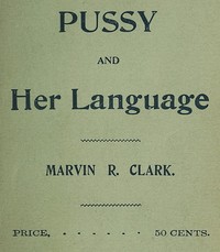 Pussy and Her Language by Marvin R. Clark