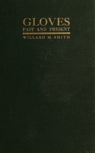 Gloves, Past and Present by Willard M. Smith