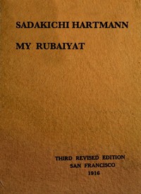 My Rubaiyat by Sadakichi Hartmann