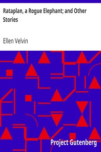 Rataplan, a Rogue Elephant; and Other Stories by Ellen Velvin