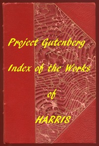 Index of the Project Gutenberg Works of Joel Chandler Harris by Joel Chandler Harris
