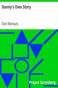 Danny's Own Story by Don Marquis