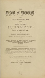 The Day of Doom; Or, A Poetical Description of the Great and Last Judgment
With Other Poems by Michael Wigglesworth